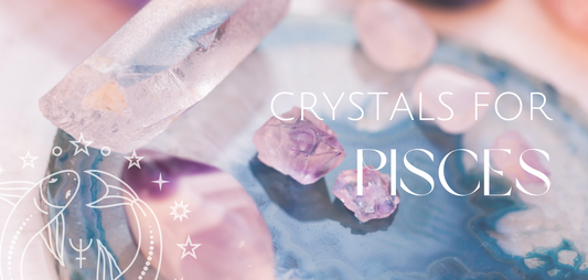 PISCES SEASON - Empowering Crystals for the Soulful Dreamers